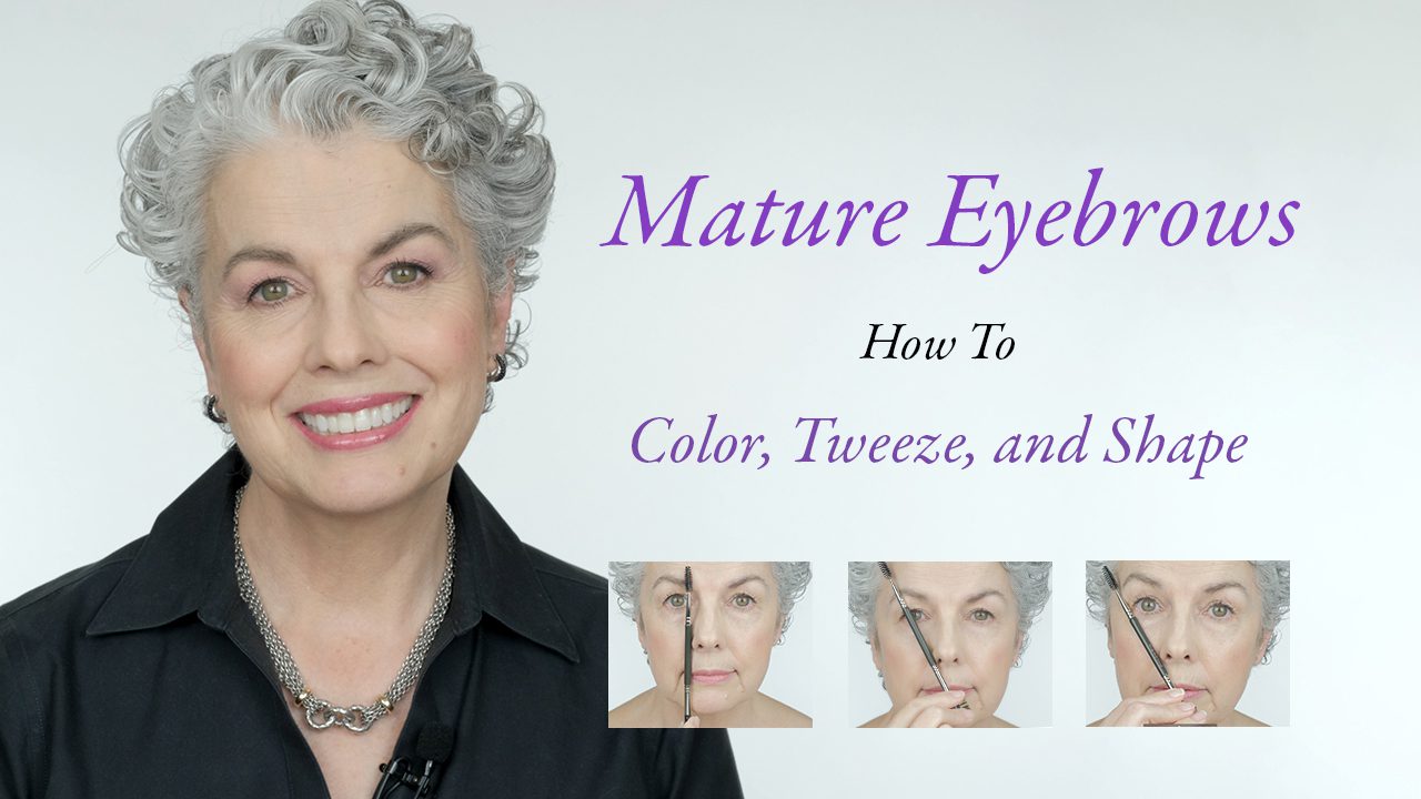 Mature Eyebrows – How to Tint, Tweeze, and Shape